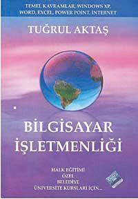 Bilgisayar İşletmenliği & Temel Kavramlar, Windows XP, Word, Excel, Power Point, İnternet