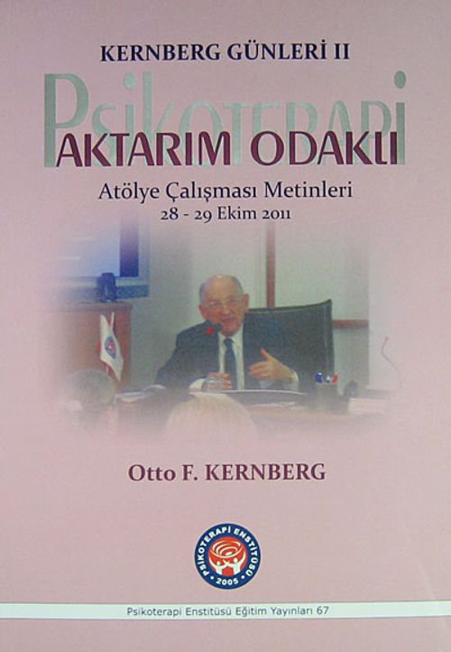 Kernberg Günleri II Aktarım Odaklı Psikoterapi & Atölye Çalışması Metinleri 28-29 Ekim 2011