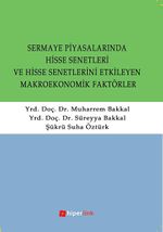 Sermaye Piyasalarında Hisse Senetleri ve Hisse Senetlerini Etkileyen Makroekonomik Faktörler