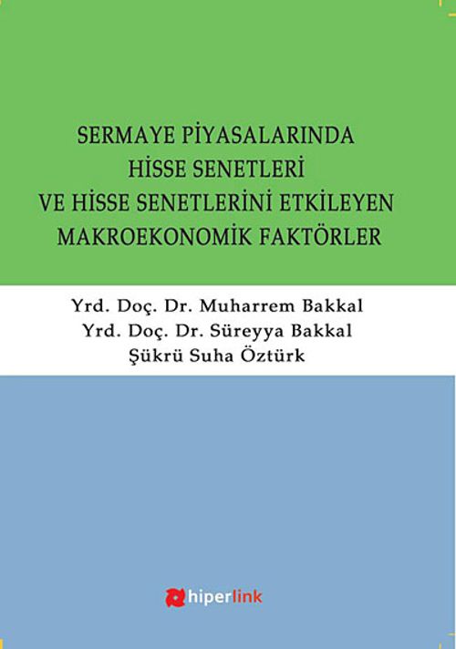 Sermaye Piyasalarında Hisse Senetleri ve Hisse Senetlerini Etkileyen Makroekonomik Faktörler
