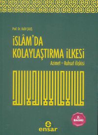 İslam'da Kolaylaştırma İlkesi Azimet Ruhsat İlişkisi & Azimet-Ruhsat İlişkisi