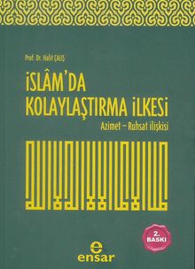 İslam'da Kolaylaştırma İlkesi Azimet Ruhsat İlişkisi & Azimet-Ruhsat İlişkisi