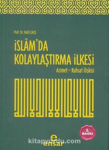 İslam'da Kolaylaştırma İlkesi Azimet Ruhsat İlişkisi & Azimet-Ruhsat İlişkisi - Halit Çalış