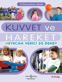 Kuvvet ve Hareket & Heyecan Verici 20 Deney