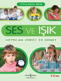 Ses ve Işık & Heyecan Verici 20 Deney