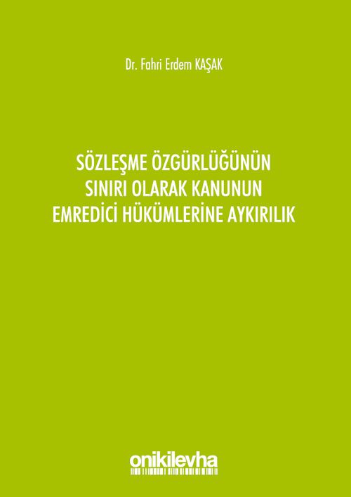 Sözleşme Özgürlüğünün Sınırı Olarak Kanunun Emredici Hükümlerine Aykırılık