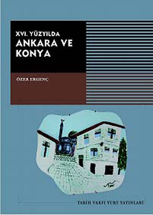 XVI. Yüzyılda Ankara ve Konya
