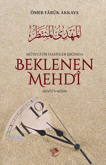 Mütevatir Hadisler Işığında Beklenen Mehdi (a.s.)