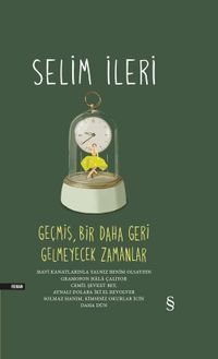 Geçmiş, Bir Daha Geri Gelmeyecek Zamanlar (5 Kitap Birarada)