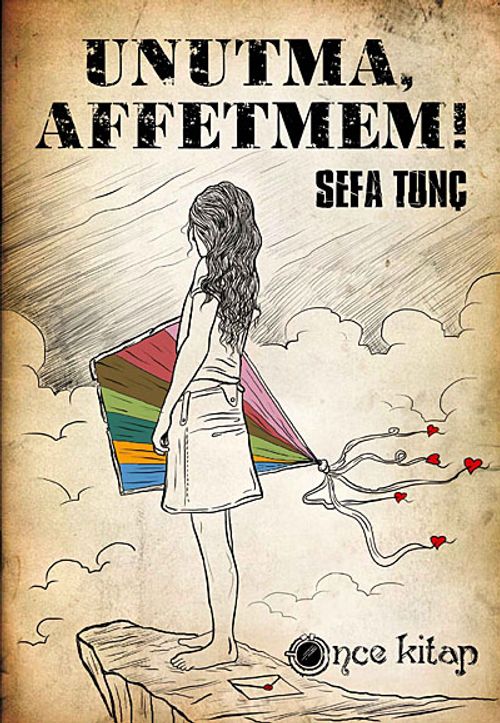 Unutma, Affetmem!