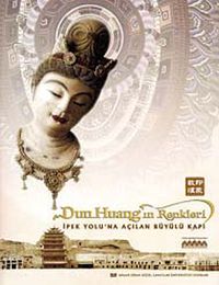 Dunhuang'ın Renkleri & İpek Yolu'na Açılan Büyülü Kapı