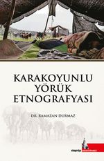 Karakoyunlu Yörük Etnoğrafyası
