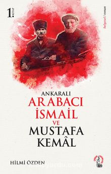 Ankaralı Arabacı İsmail ve  Mustafa Kemal - Hilmi Özden