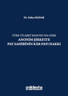 Türk Ticaret Kanununa Göre Anonim Şirkette Pay Sahibinin Kar Payı Hakkı