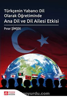 Türkçenin Yabancı Dil Olarak Öğretiminde Ana Dil ve Dil Ailesi Etkisi