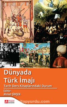 Dünyada Türk İmajı & Tarih Ders Kitaplarındaki Durum