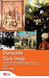 D&uuml;nyada T&uuml;rk İmajı & Tarih Ders Kitaplarındaki Durum