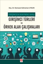 Girişimcilik Deneyimine Dayalı Girişimci Türleri ve Örnek Alan Çalışmaları