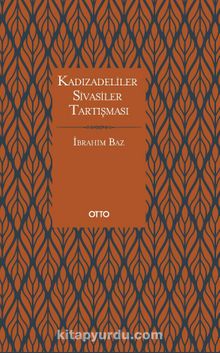 Kadızadeliler & Sivasiler Tartışması - İbrahim Baz