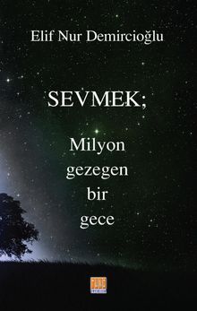 Sevmek & Milyon Gezegen Bir Gece