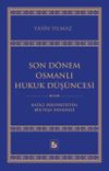 Son D&ouml;nem Osmanlı Hukuk D&uuml;ş&uuml;ncesi & Batıcı Perspektiften Bir İnşa Denemesi