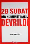 28 Şubat Bir H&uuml;k&uuml;met Nasıl Devrildi