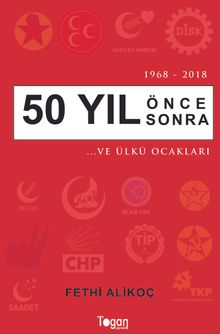 1968-2018 50 Yıl Önce Sonra  …Ve Ülkü Ocakları 
