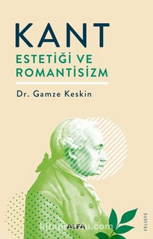 Kant Estetiği ve Romantisizm - Dr. Gamze Keskin