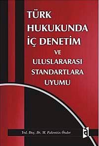 Türk Hukukunda İç Denetim ve Uluslararası Standartlara Uyumu