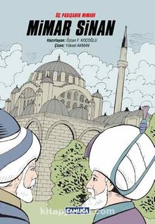 Üç Padişahın Mimarı Mimar Sinan (Çizgi Roman) (Karton Kapak) - Özcan F. Koçoğlu