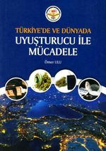 Türkiye'de ve Dünyada Uyuşturucu ile Mücadele