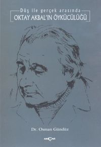 Oktay Akbal'ın Öykücülüğü Düş ile Gerçek Arasında