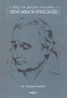 Oktay Akbal'ın Öykücülüğü Düş ile Gerçek Arasında