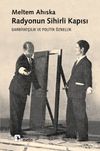 Radyonun Sihirli Kapısı & Garbiyat&ccedil;ılık ve Politik &Ouml;znellik