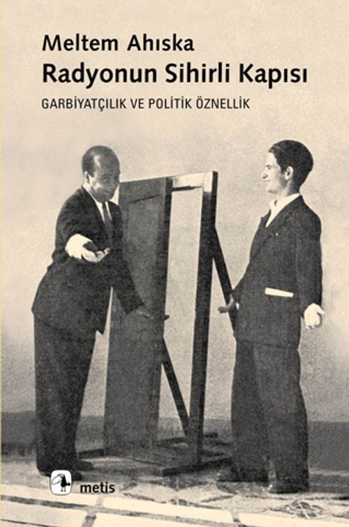 Radyonun Sihirli Kapısı & Garbiyatçılık ve Politik Öznellik