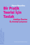 Bir Pratik Teorisi İ&ccedil;in Taslak & Kabiliye &Uuml;zerine &Uuml;&ccedil; Etnoloji &Ccedil;alışması