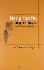Necip Fazıl'ın Düşünce Dünyası & Edebiyat-Toplum-Din-Siyaset