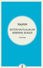 Bütün Mutluluklar Birbirine Benzer
