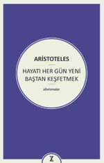 Hayatı Her Gün Yeni Baştan Keşfetmek