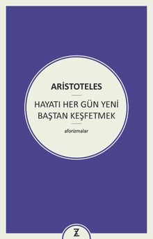 Hayatı Her Gün Yeni Baştan Keşfetmek