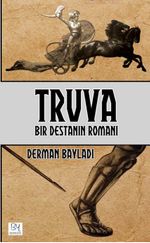 Truva & Bir Destanın Romanı