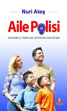Aile Polisi & Huzurlu Toplum Güvenli Gelecek