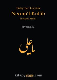 Süleyman Giryani Necmü’l-Kulub (İnceleme-Metin)
