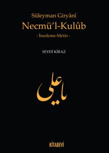 Süleyman Giryani Necmü’l-Kulub (İnceleme-Metin)