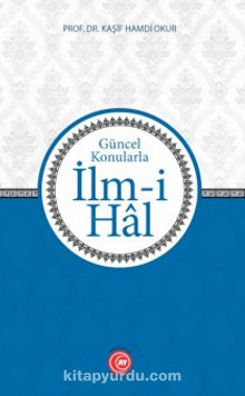Güncel Konularla İlm-i Hal - Prof. Dr. Kaşif Hamdi Okur
