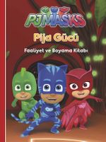 Pjmasks - Pija Gücü Faaliyet ve Boyama Kitabı