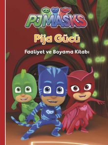 Pjmasks - Pija Gücü Faaliyet ve Boyama Kitabı