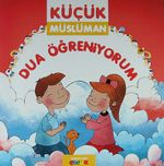 Dua Öğreniyorum / Küçük Müslüman