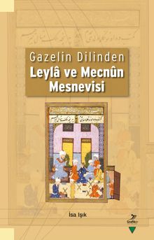 Gazelin Dilinden Leyla ve Mecnun Mesnevisi