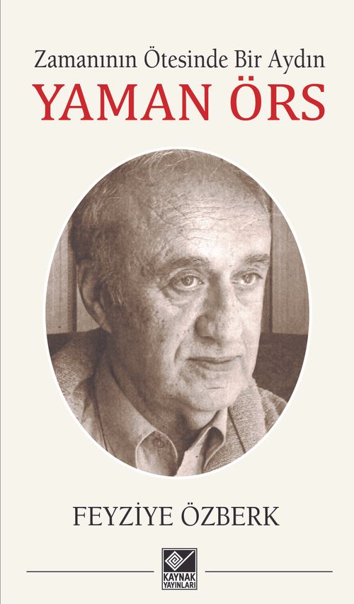 Zamanının  Ötesinde Bir Aydın Yaman Örs